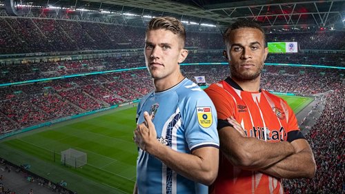 Coventry and Luton enter the Sky Bet Championship play-off final at Wembley for a shot at promotion to the Premier League. The two sides were both in League Two as recently as 2018. (27.05)